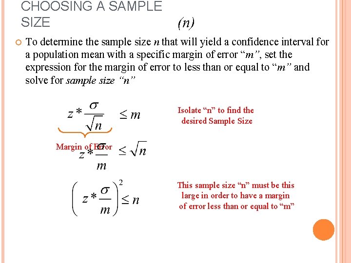 CHOOSING A SAMPLE SIZE (n) To determine the sample size n that will yield