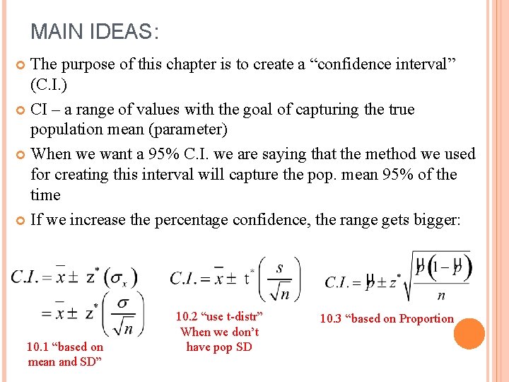 MAIN IDEAS: The purpose of this chapter is to create a “confidence interval” (C.