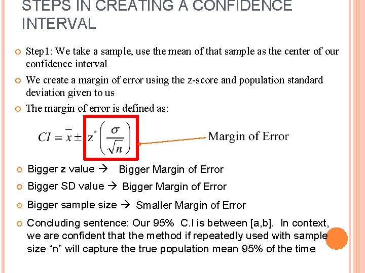 STEPS IN CREATING A CONFIDENCE INTERVAL Step 1: We take a sample, use the