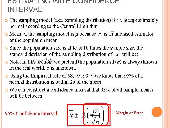 ESTIMATING WITH CONFIDENCE INTERVAL: The sampling model (aka: sampling distribution) for x is approximately