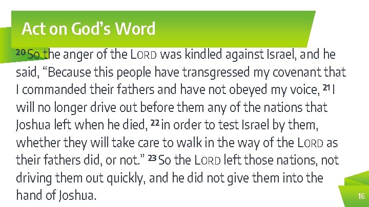 Act on God’s Word 20 So the anger of the LORD was kindled against