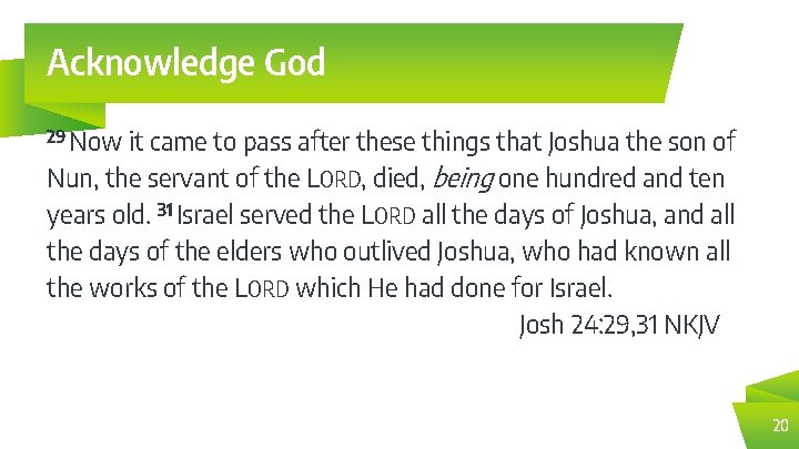 Acknowledge God 29 Now it came to pass after these things that Joshua the