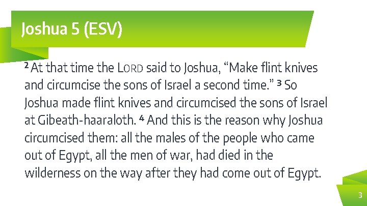 Joshua 5 (ESV) 2 At that time the LORD said to Joshua, “Make flint