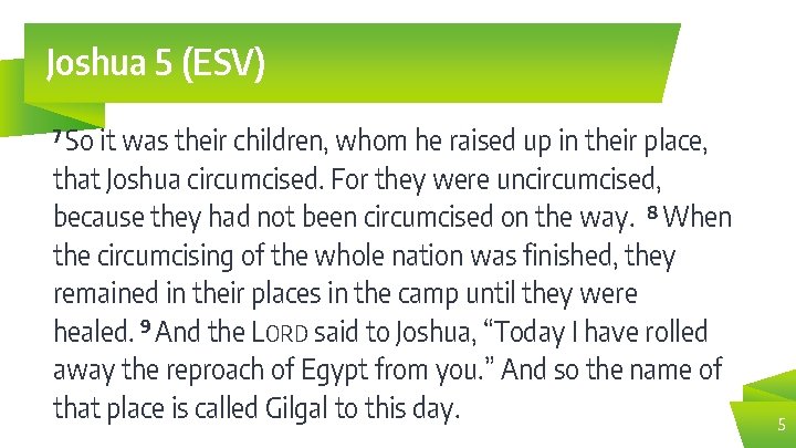 Joshua 5 (ESV) 7 So it was their children, whom he raised up in