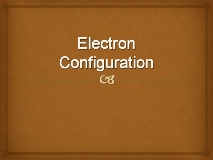 Electron Configuration 