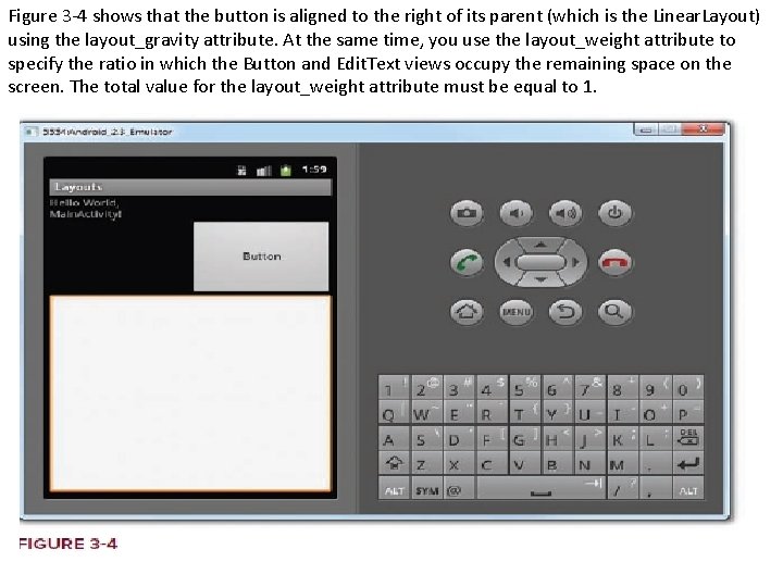 Figure 3 -4 shows that the button is aligned to the right of its