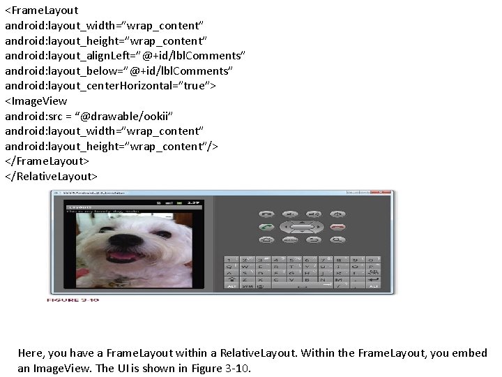 <Frame. Layout android: layout_width=”wrap_content” android: layout_height=”wrap_content” android: layout_align. Left=”@+id/lbl. Comments” android: layout_below=”@+id/lbl. Comments” android:
