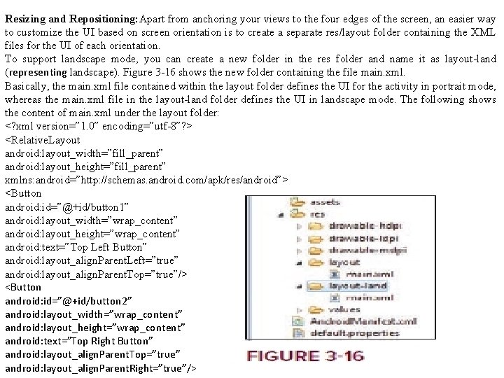 Resizing and Repositioning: Apart from anchoring your views to the four edges of the