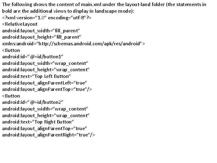 The following shows the content of main. xml under the layout-land folder (the statements