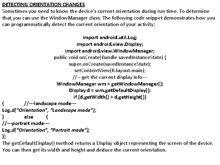 DETECTING ORIENTATION CHANGES Sometimes you need to know the device’s current orientation during run