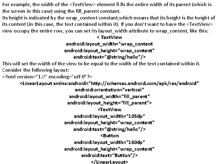 For example, the width of the <Text. View> element fi lls the entire width