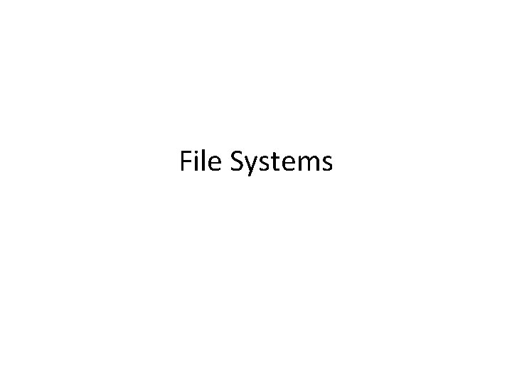 File Systems 