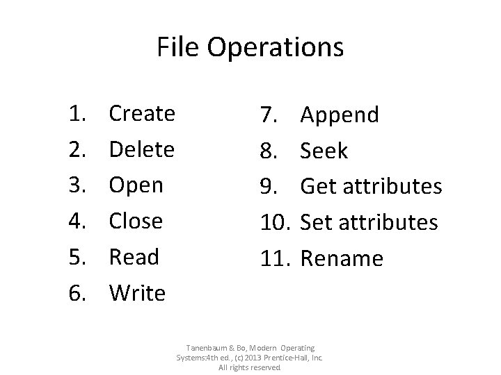 File Operations 1. 2. 3. 4. 5. 6. Create Delete Open Close Read Write