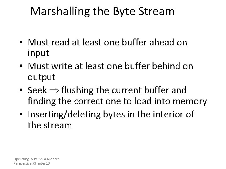 Marshalling the Byte Stream • Must read at least one buffer ahead on input