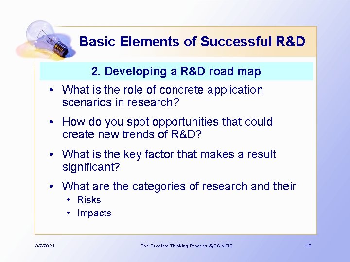 Basic Elements of Successful R&D 2. Developing a R&D road map • What is