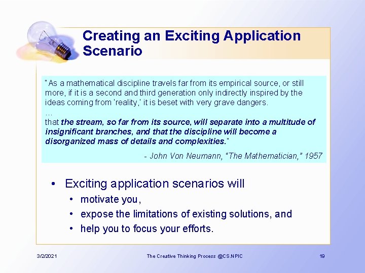 Creating an Exciting Application Scenario “As a mathematical discipline travels far from its empirical