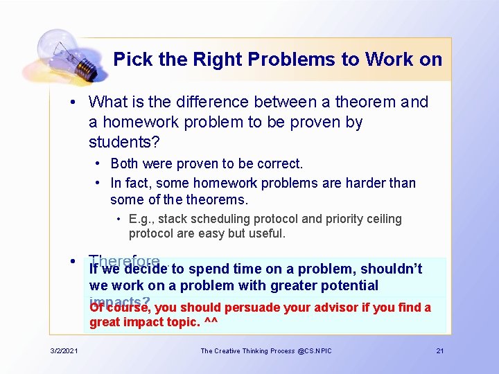 Pick the Right Problems to Work on • What is the difference between a