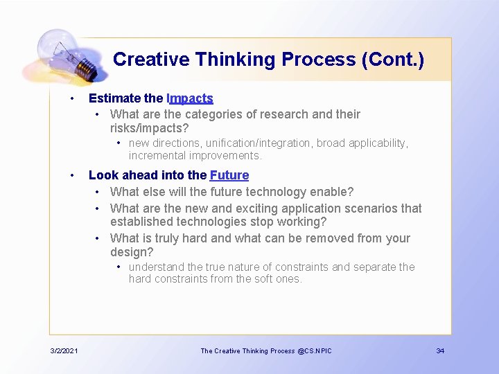 Creative Thinking Process (Cont. ) • Estimate the Impacts • What are the categories