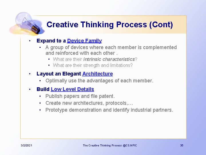 Creative Thinking Process (Cont) • Expand to a Device Family • A group of