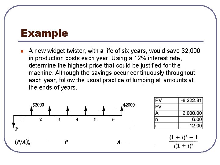 Example l A new widget twister, with a life of six years, would save