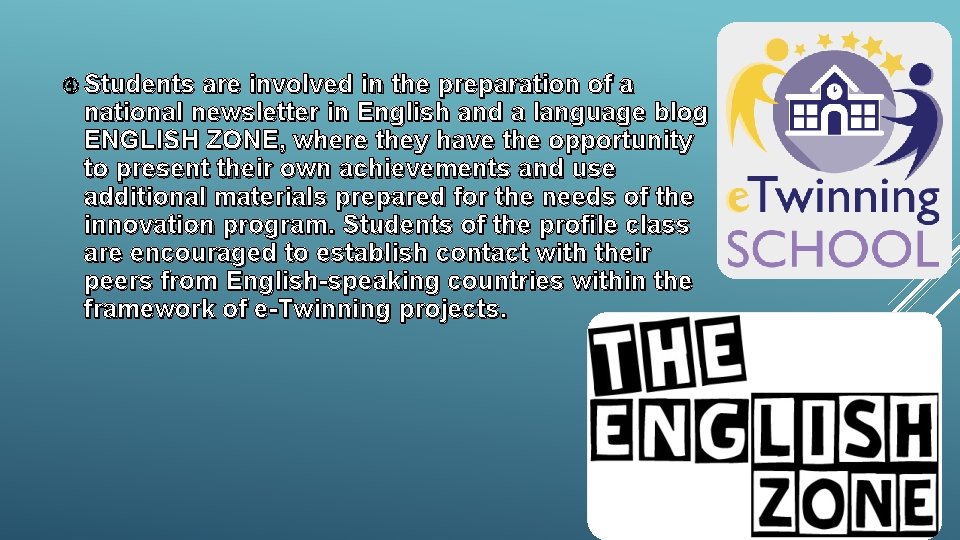  Students are involved in the preparation of a national newsletter in English and