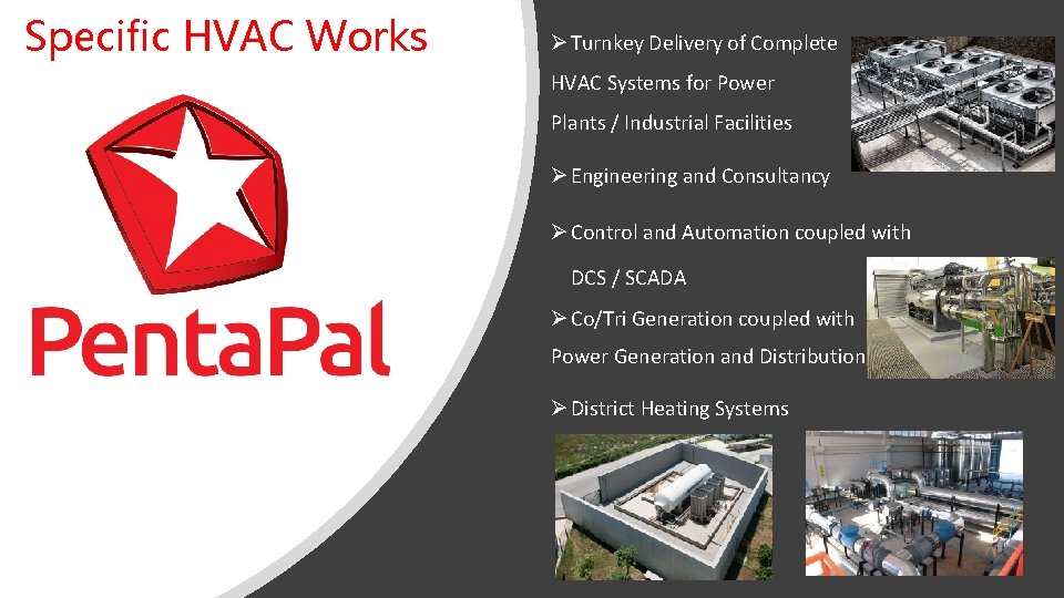 Specific HVAC Works Ø Turnkey Delivery of Complete HVAC Systems for Power Plants /