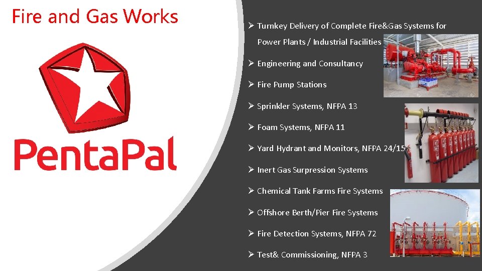 Fire and Gas Works Ø Turnkey Delivery of Complete Fire&Gas Systems for Power Plants