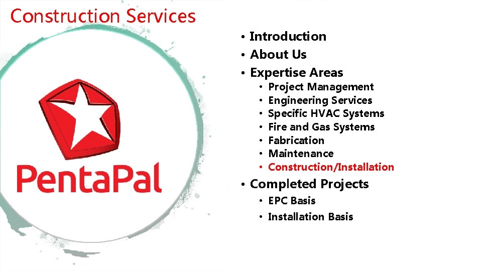 Construction Services • Introduction • About Us • Expertise Areas • • Project Management