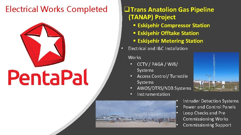 Electrical Works Completed q. Trans Anatolion Gas Pipeline (TANAP) Project § Eskişehir Compressor Station