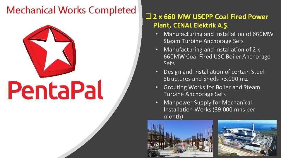 Mechanical Works Completed q 2 x 660 MW USCPP Coal Fired Power Plant, CENAL