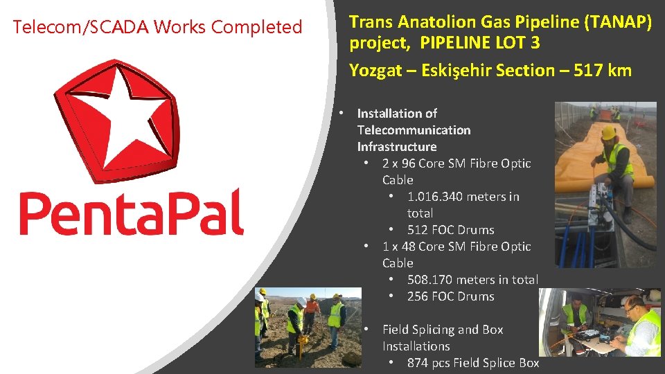 Telecom/SCADA Works Completed Trans Anatolion Gas Pipeline (TANAP) project, PIPELINE LOT 3 Yozgat –