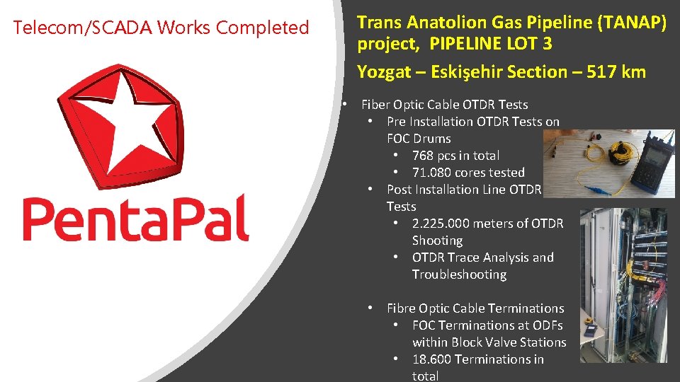 Telecom/SCADA Works Completed Trans Anatolion Gas Pipeline (TANAP) project, PIPELINE LOT 3 Yozgat –