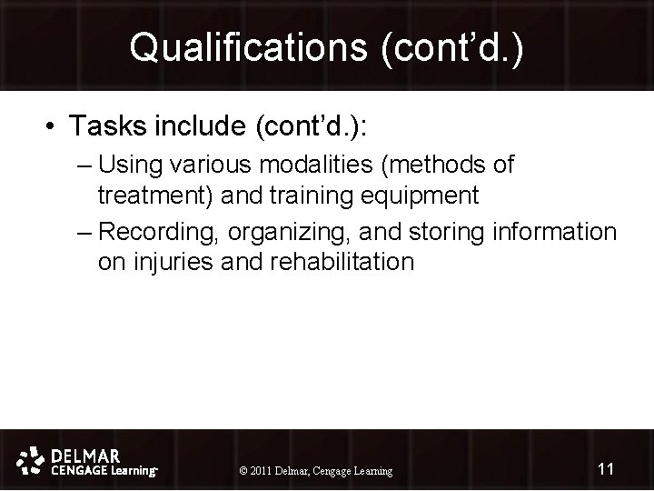 Qualifications (cont’d. ) • Tasks include (cont’d. ): – Using various modalities (methods of