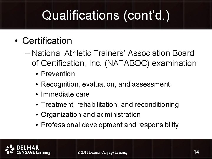 Qualifications (cont’d. ) • Certification – National Athletic Trainers’ Association Board of Certification, Inc.