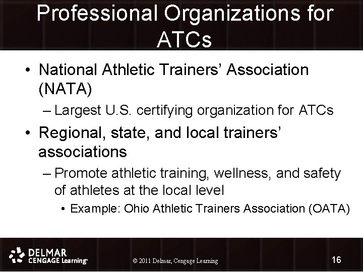 Professional Organizations for ATCs • National Athletic Trainers’ Association (NATA) – Largest U. S.