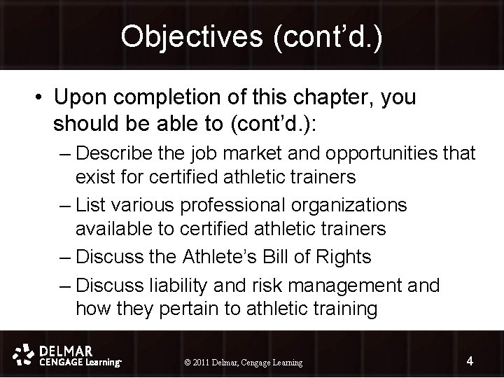 Objectives (cont’d. ) • Upon completion of this chapter, you should be able to