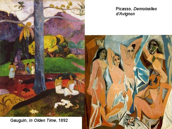 Picasso, Demoiselles d’Avignon Gauguin, In Olden Time, 1892 
