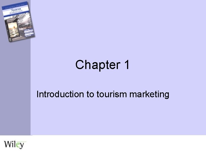 Chapter 1 Introduction to tourism marketing 