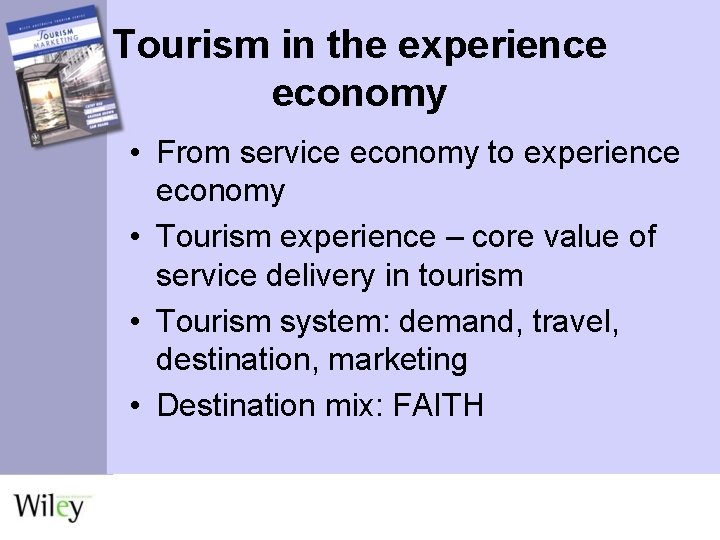 Tourism in the experience economy • From service economy to experience economy • Tourism