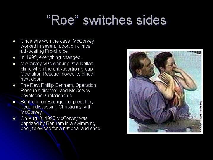 “Roe” switches sides l l l Once she won the case, Mc. Corvey worked “Roe” switches sides l l l Once she won the case, Mc. Corvey worked