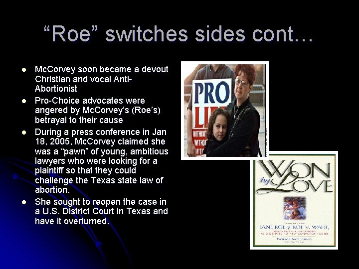 “Roe” switches sides cont… l l Mc. Corvey soon became a devout Christian and “Roe” switches sides cont… l l Mc. Corvey soon became a devout Christian and