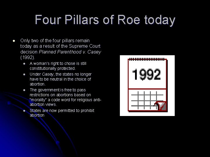 Four Pillars of Roe today l Only two of the four pillars remain today Four Pillars of Roe today l Only two of the four pillars remain today