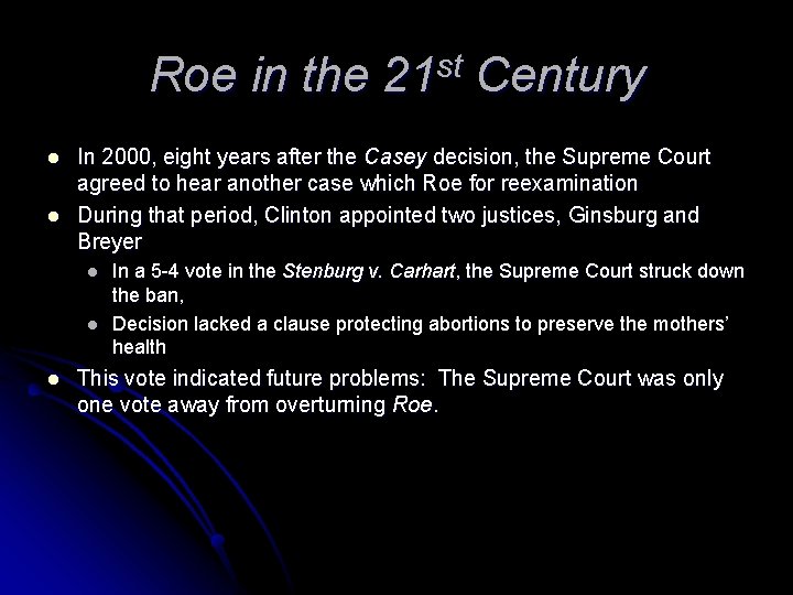 Roe in the 21 st Century l l In 2000, eight years after the Roe in the 21 st Century l l In 2000, eight years after the