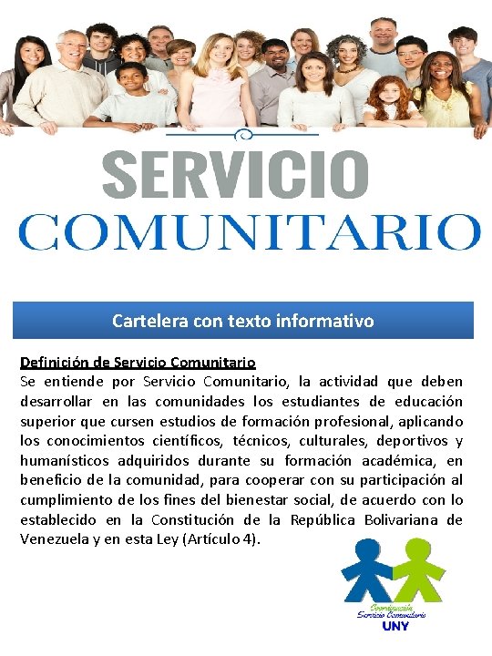 Cartelera con texto informativo Definición de Servicio Comunitario Se entiende por Servicio Comunitario, la