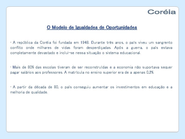 O Modelo de Igualdades de Oportunidades • A república da Coréia foi fundada em