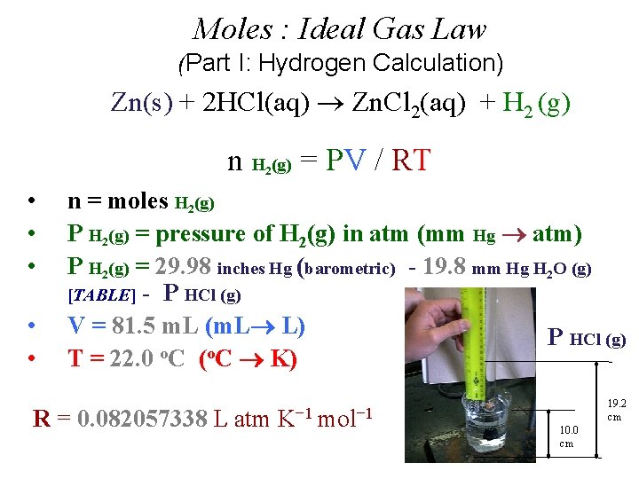Moles : Ideal Gas Law (Part I: Hydrogen Calculation) Zn(s) + 2 HCl(aq) Zn.