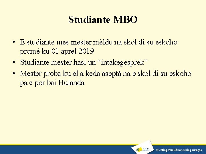 Studiante MBO • E studiante mester mèldu na skol di su eskoho promé ku