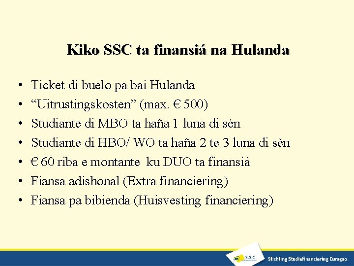 Kiko SSC ta finansiá na Hulanda • • Ticket di buelo pa bai Hulanda