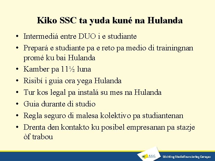 Kiko SSC ta yuda kuné na Hulanda • Intermediá entre DUO i e studiante