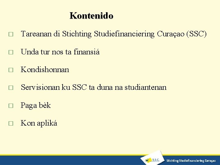 Kontenido � Tareanan di Stichting Studiefinanciering Curaçao (SSC) � Unda tur nos ta finansiá